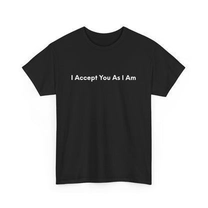 I Accept You As I Am - Black Tee - International