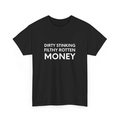 Dirty Stinking Filthy Rotten Money - international