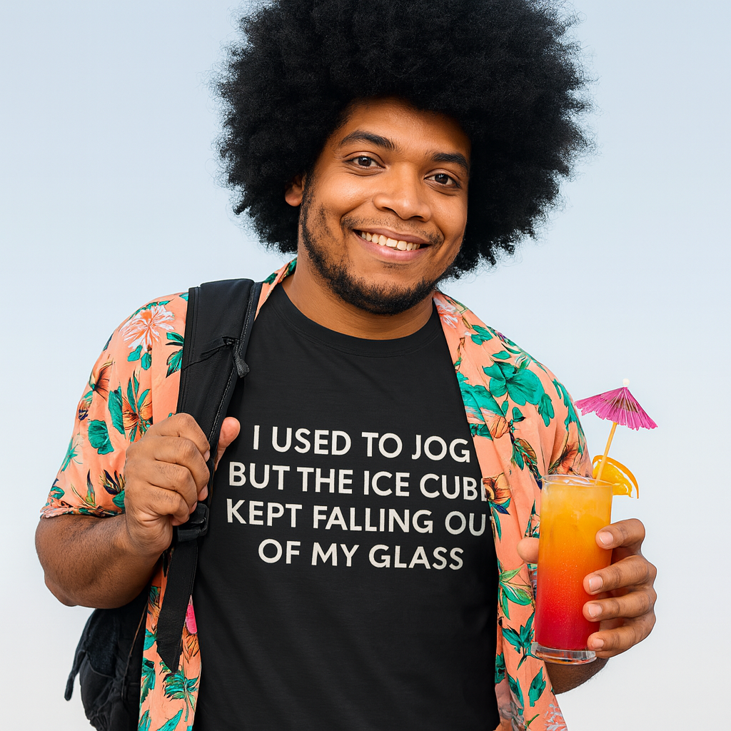 I Used to Jog. but the Ice Cubes Kept Falling Out My Glass — Black Tee