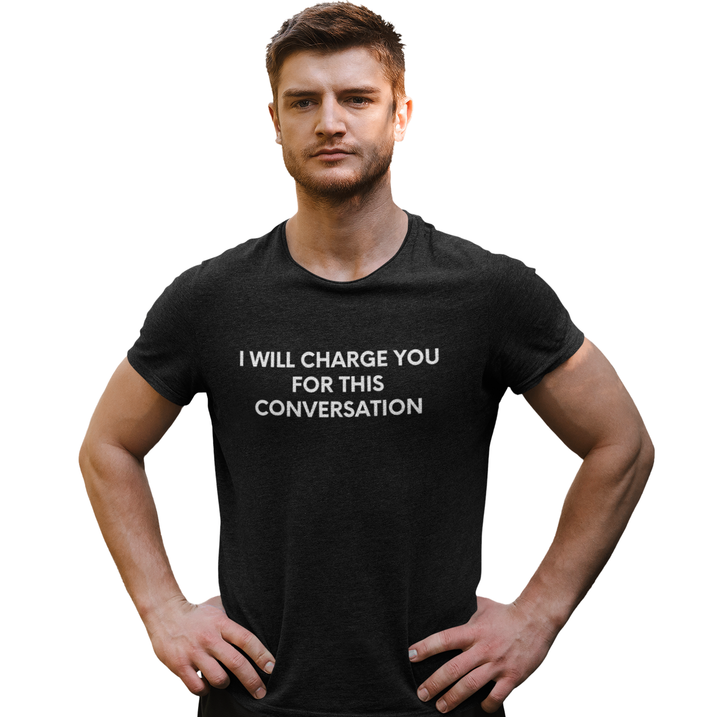 I Will Charge You For This Conversation - Black Tee - International