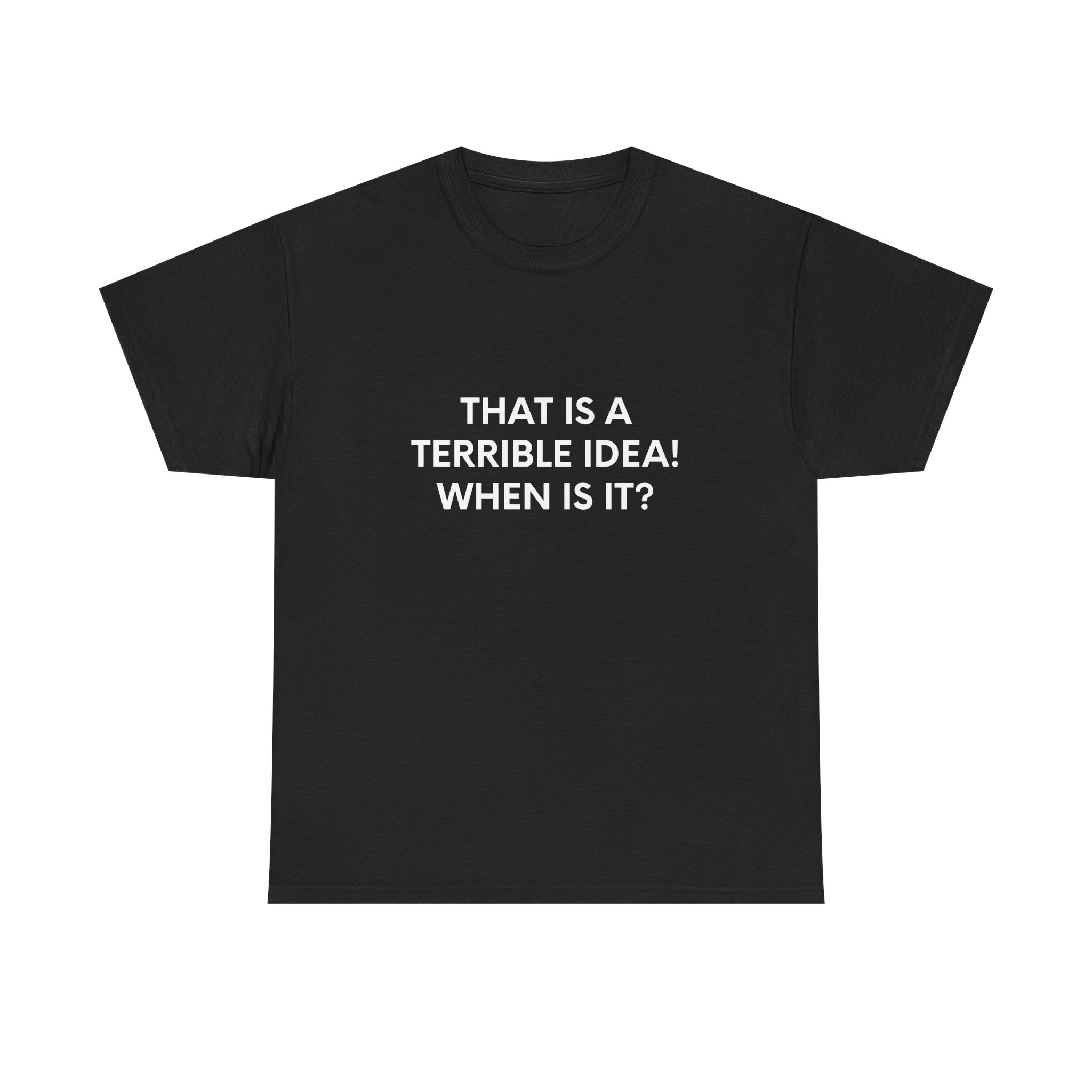 That is a Terrible Idea! When is it? - Image 2