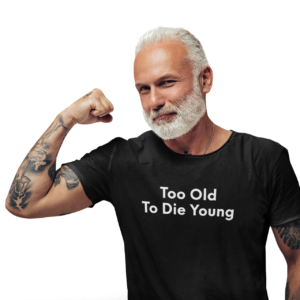 Too Old To Die Young - Black Tee