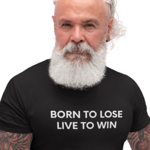 Born To Loose Live To Win - Black Tee