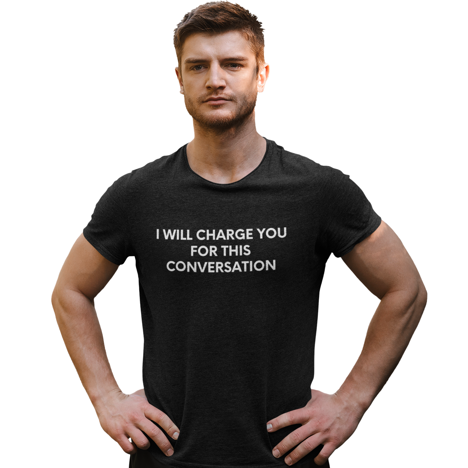 I Will Charge You For This Conversation