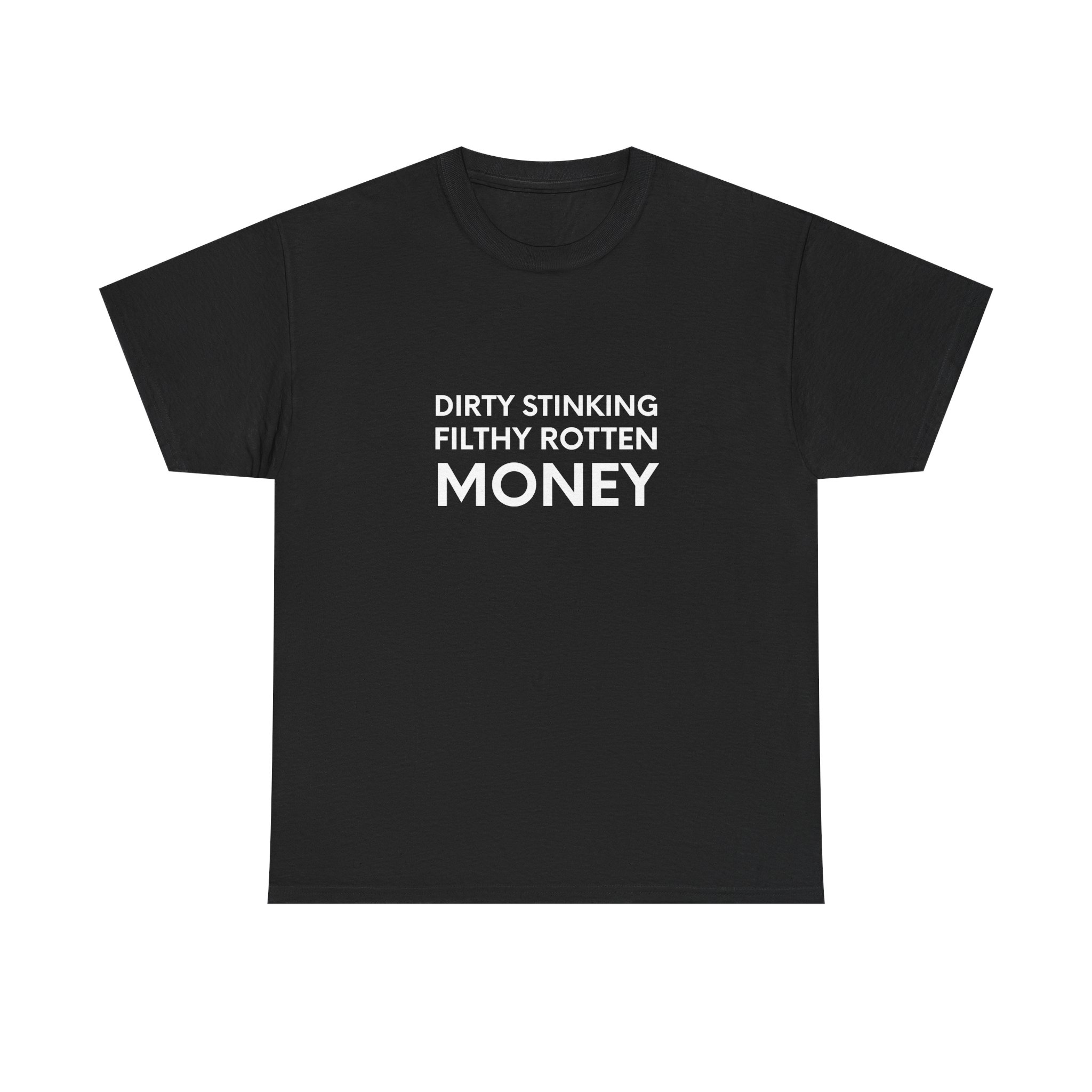 Dirty Filthy Stinking Rotten Money - Black Tee - Image 2