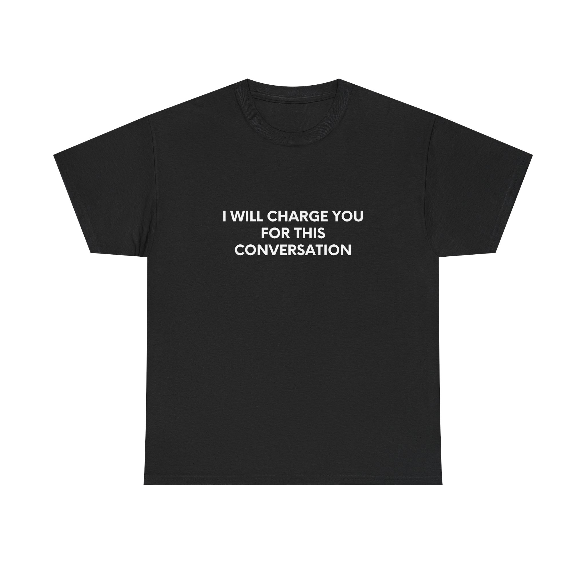 I Will Charge You For This Conversation - Image 2