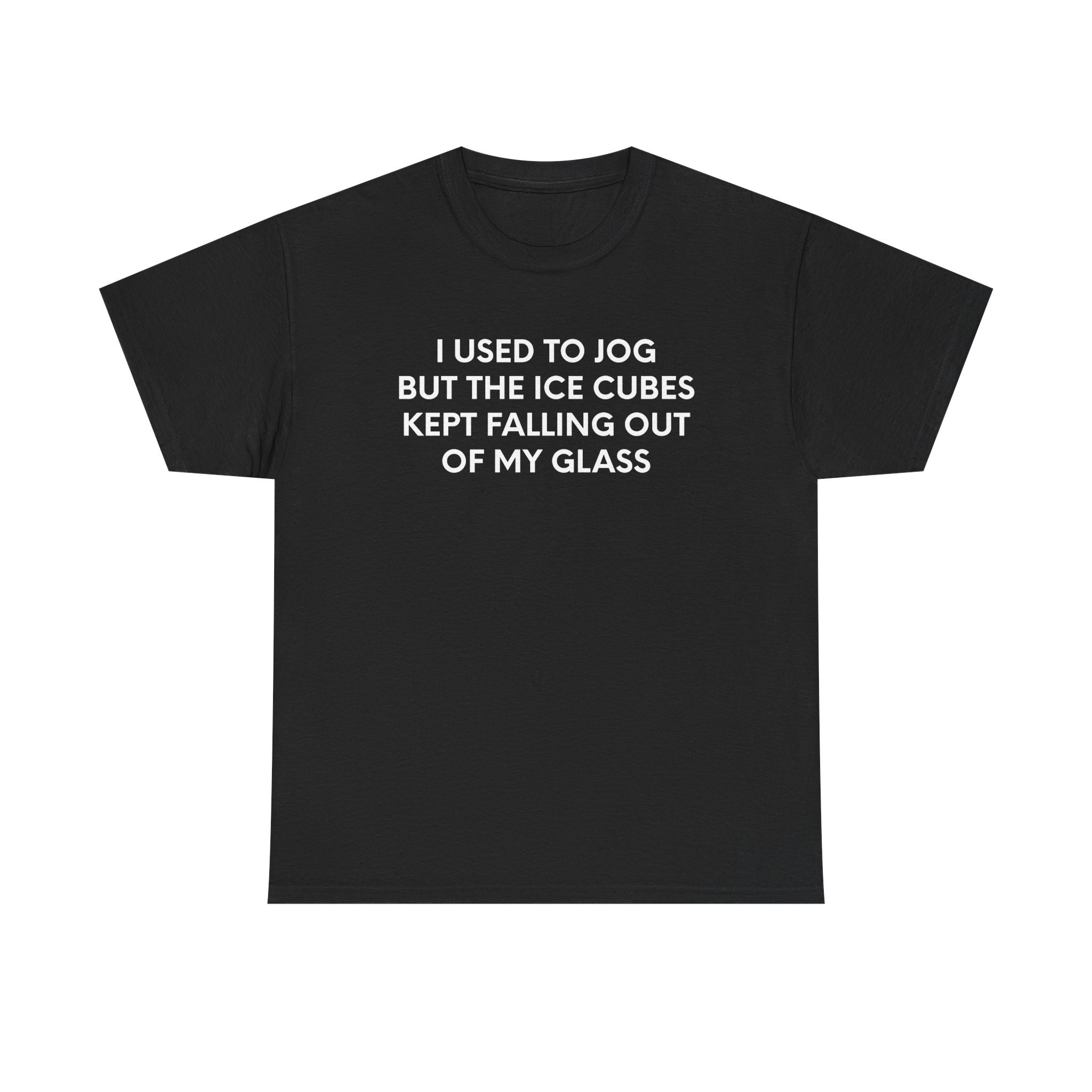 I Used to Jog... but the Ice Cubes Kept Falling Out of My Glass - Black Tee - Image 2